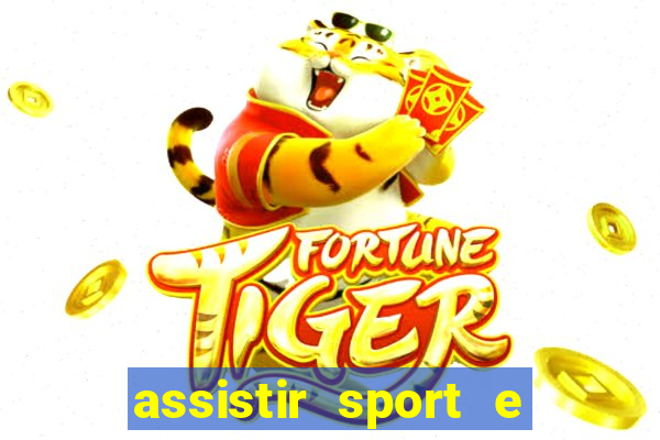 assistir sport e ponte preta